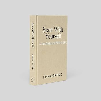 Start With Yourself: A New Vision for Work & Life | Amazon (UK)