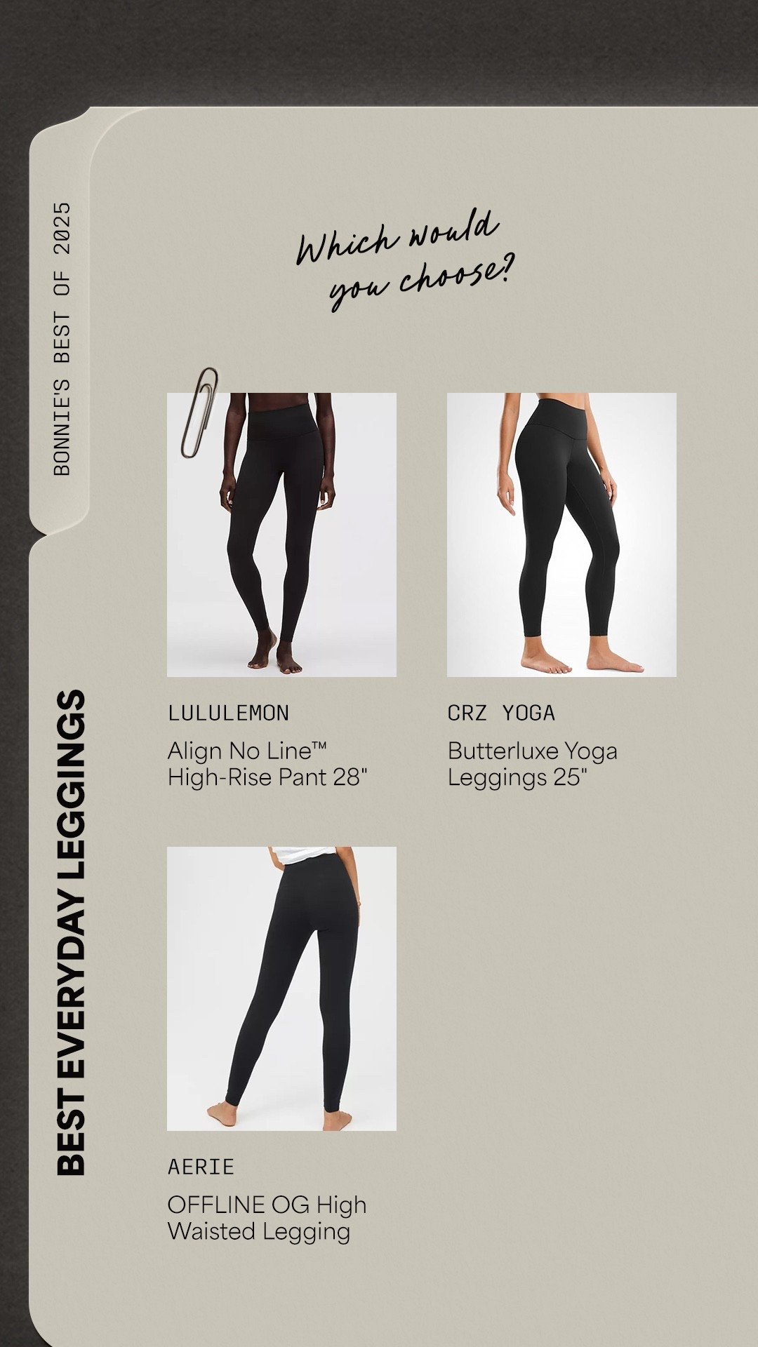 My best of 2025- everyday leggings! Which would you choose? Lululemon Align No Line High-Rise Pant, Amazon CRZ Yoga Butterluxe Yoga Leggings, FP Aerie Offline OG High Waisted Leggings


Women’s fashion, winter fashion, winter style, winter outfits, holiday fashion, holiday style, midsize fashion, midsize style, activewear, leggings, workout leggings 







#LTKActive #LTKMidsize #LTKootd
