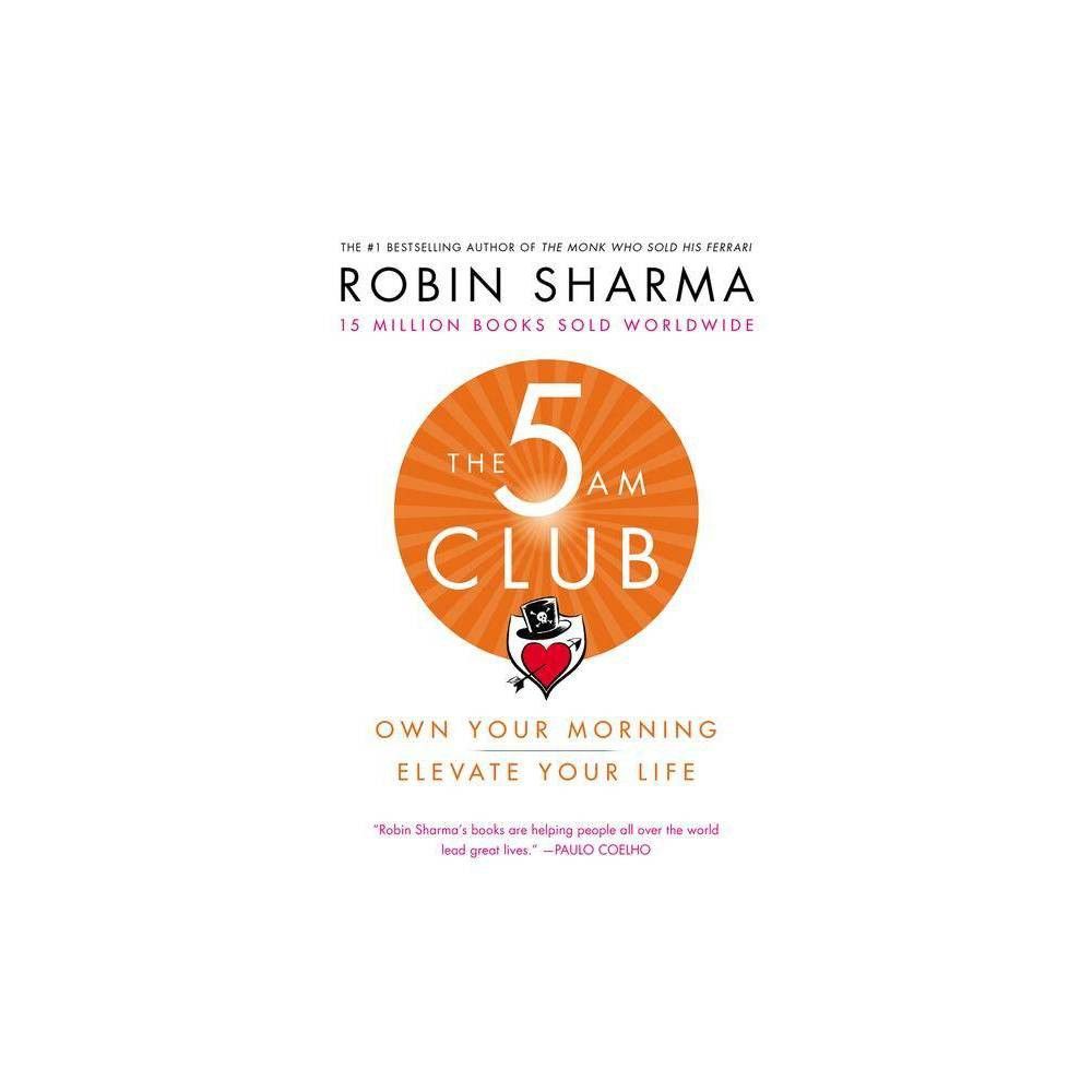 The 5am Club - by Robin Sharma (Hardcover) | Target