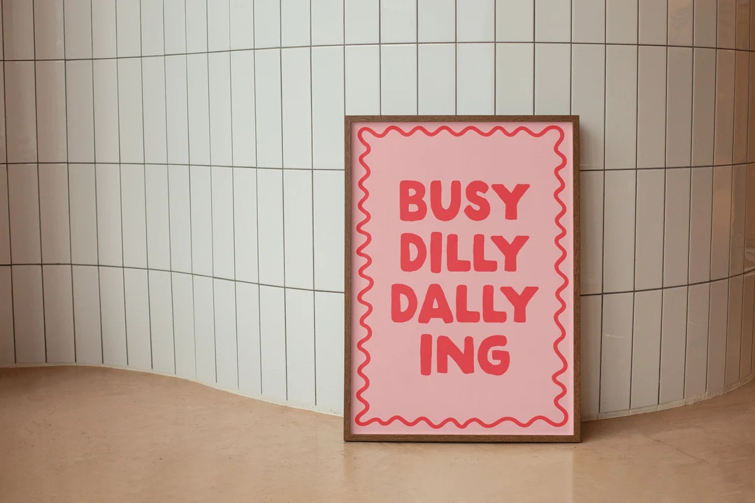 Busy Dilly Dallying Art Print Pink Preppy Apartment Art Poster, Positive Bedroom Art Dorm Decor C... | Etsy (US)