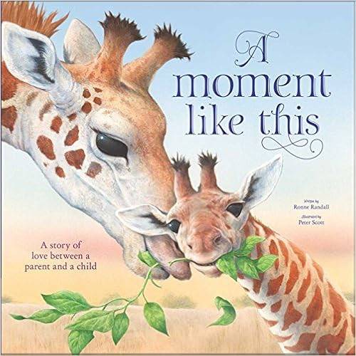 A Moment Like This: A story of love between parent and child | Amazon (US)