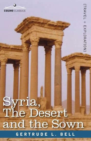Syria, the Desert and the Sown | Barnes & Noble