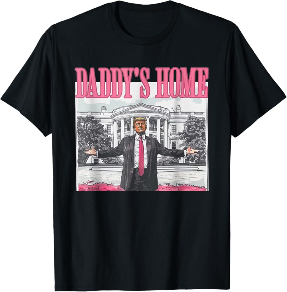 Funny Daddy's Home Trump Pink 2024 Take America Back 2024 T-Shirt | Amazon (US)