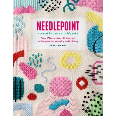 Needlepoint: A Modern Stitch Directory: Over 100 Creative Stitches and Techniques for Tapestry Embroidery, (Paperback) | Walmart (US)