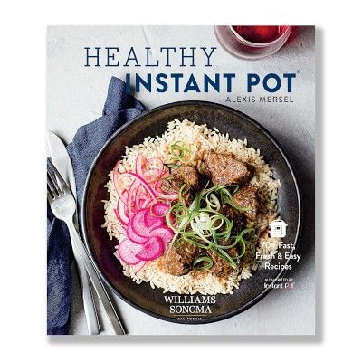 Williams Sonoma Healthy Instant Pot Cookbook | Williams-Sonoma