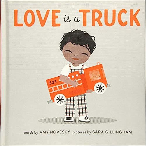 Love Is a Truck    Hardcover – Picture Book, November 15, 2016 | Amazon (US)