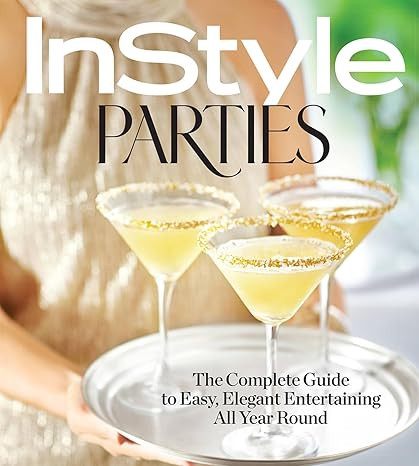 InStyle Parties: The Complete Guide to Easy, Elegant Entertaining All Year Round | Amazon (US)