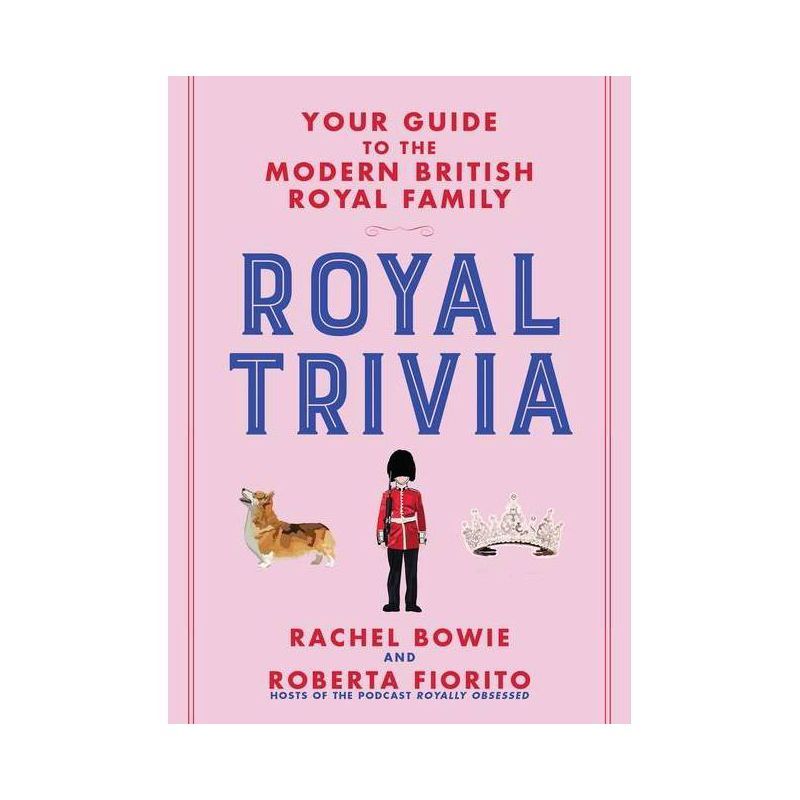 Royal Trivia - by  Rachel Bowie & Roberta Fiorito (Hardcover) | Target