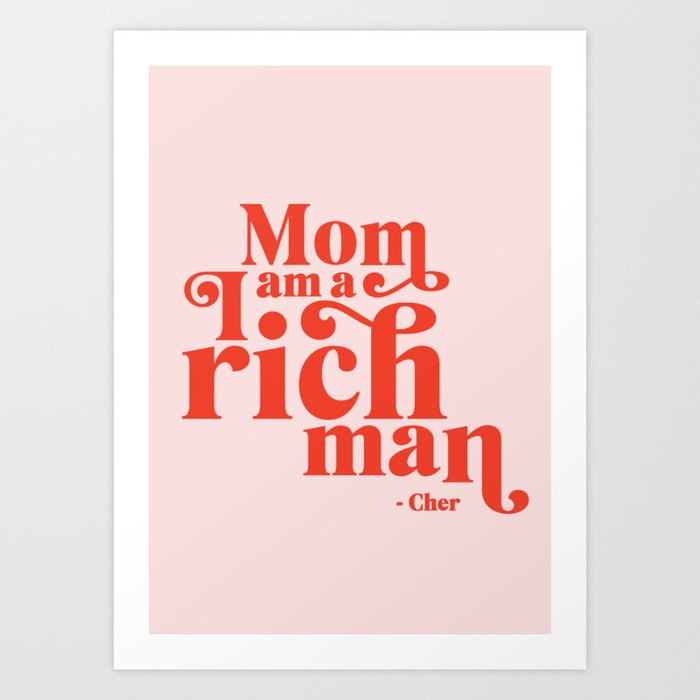 Mom I Am A Rich Man Art Print | Society6
