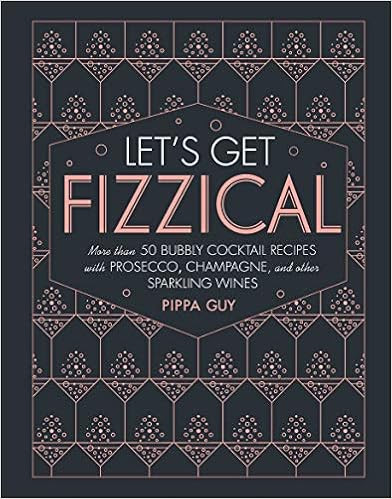 Let's Get Fizzical: More than 50 Bubbly Cocktail Recipes with Prosecco, Champagne, and Other Spar... | Amazon (US)