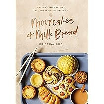 Mooncakes and Milk Bread: Sweet and Savory Recipes Inspired by Chinese Bakeries | Amazon (US)