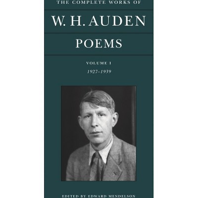 The Complete Works of W. H. Auden: Poems, Volume I - by  W H Auden (Hardcover) | Target