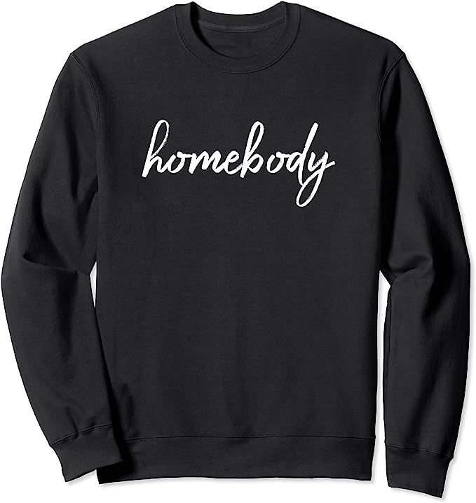 Homebody - Cute Fall and Winter Gift for Wife or Girlfriend Sweatshirt | Amazon (US)