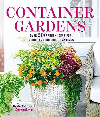 Container Gardens: Over 200 Fresh Ideas for Indoor and Outdoor Inspired Plantings | Amazon (US)