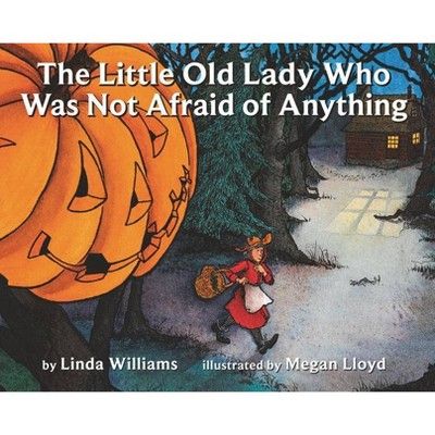 The Little Old Lady Who Was Not Afraid of An (Reprint) (Paperback) by Linda Williams | Target