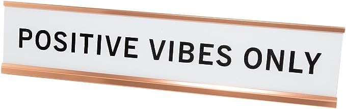 Positive Vibes Only 2"x10" Novelty Nameplate Desk Sign | Amazon (US)