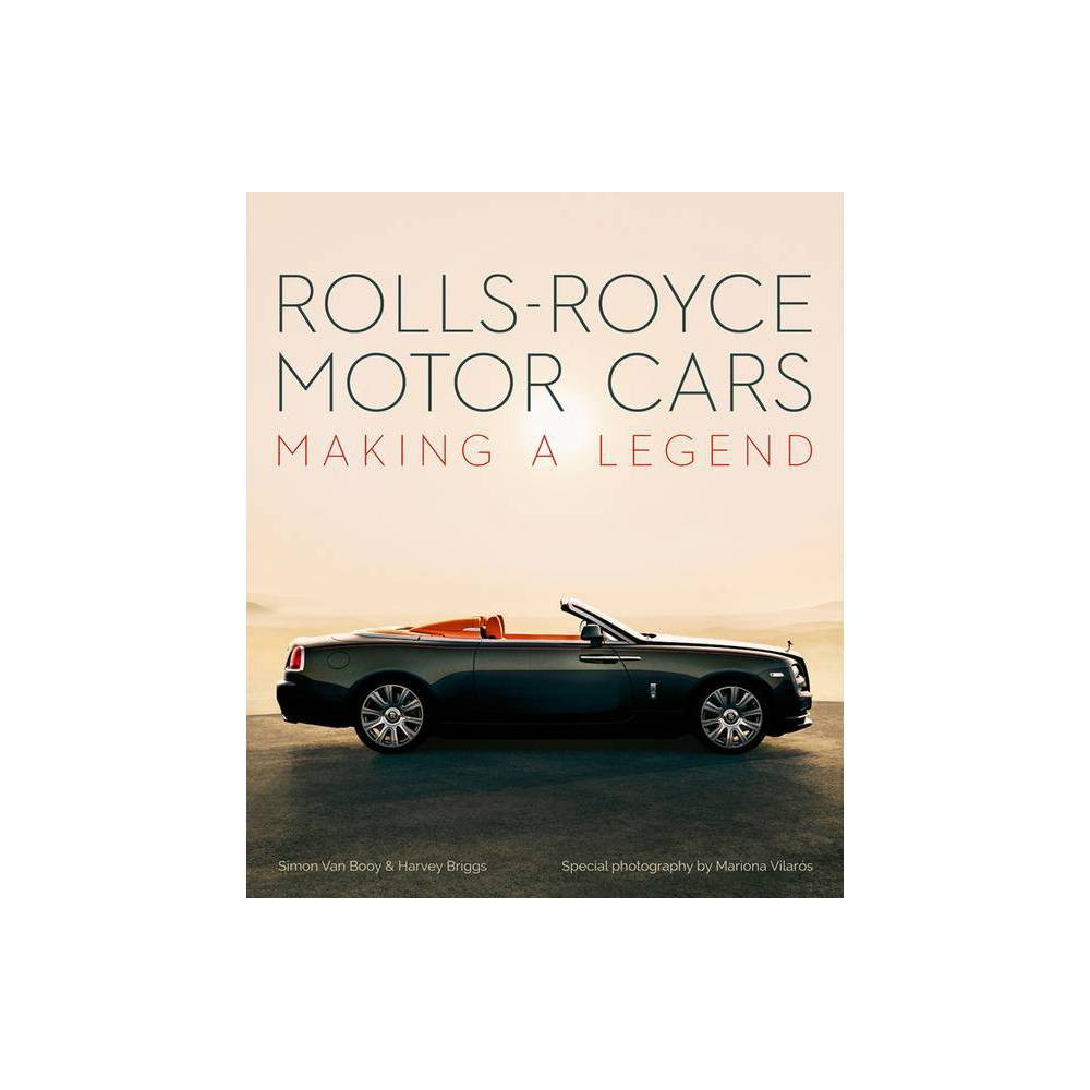 Rolls-Royce Motor Cars - by Simon Van Booy & Harvey Briggs (Hardcover) | Target