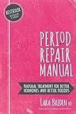Period Repair Manual: Natural Treatment for Better Hormones and Better Periods | Amazon (US)