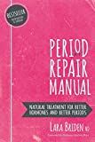 Period Repair Manual: Natural Treatment for Better Hormones and Better Periods    Paperback – I... | Amazon (US)