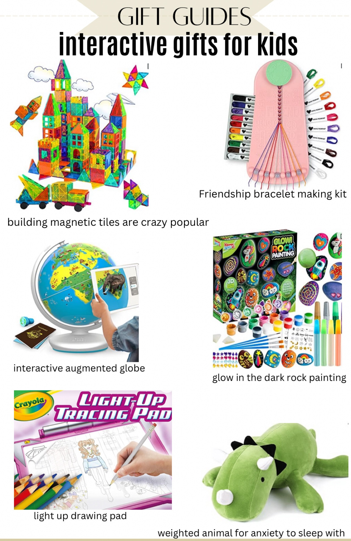 These are some fun but practical interactive gifts for kids. I love that these involved activities and they are education as well. Magnetic tiles, interactive globe, tracing pad for the creative person, glow in the dark painted rocks, bracelet making kit, and A weighted animal for anxiety #ltkholiday #ltkfamily 

#LTKkids #LTKSeasonal #LTKGiftGuide