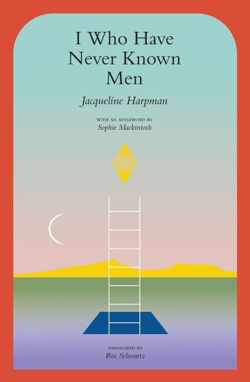 I Who Have Never Known Men | Barnes & Noble