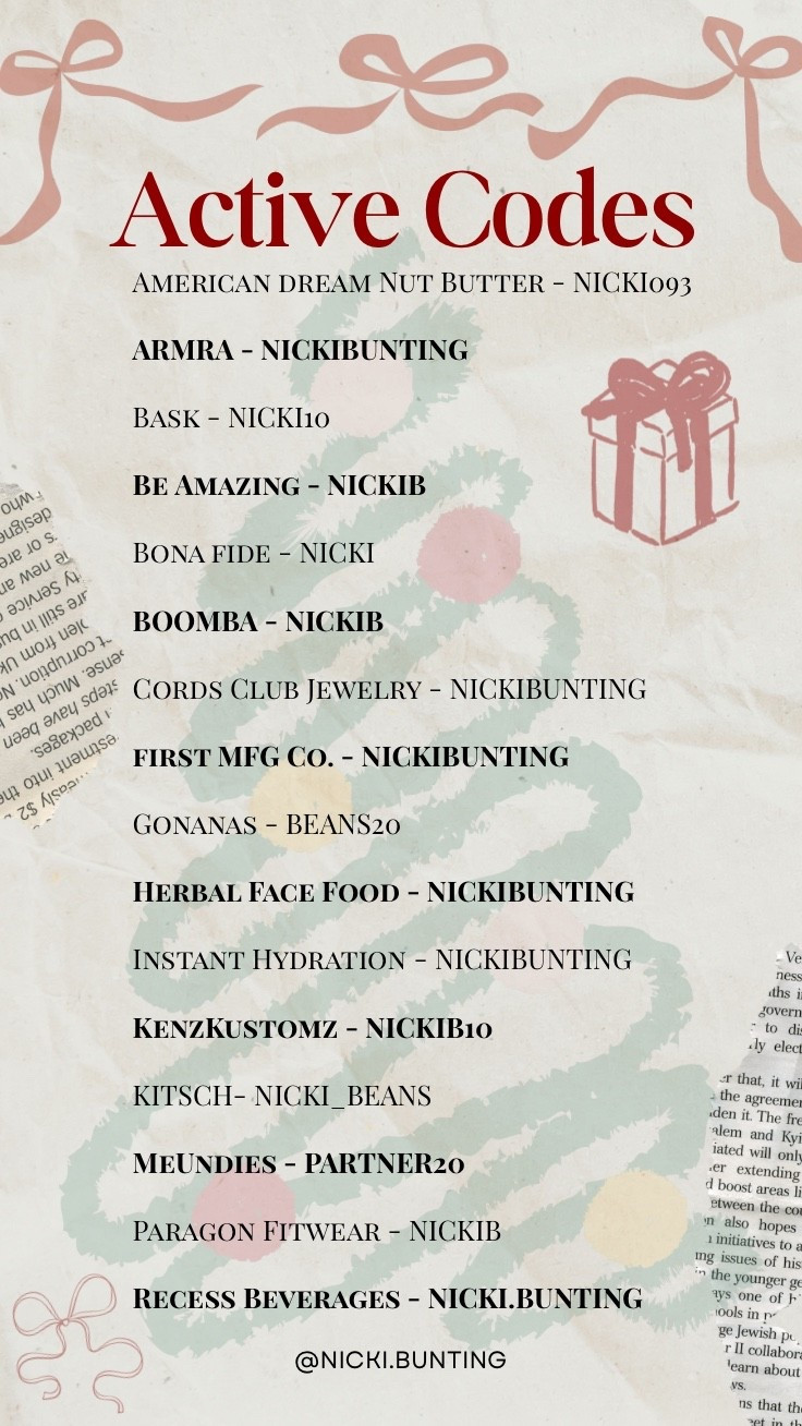 🎁  Active Holiday Discount Codes 🎁

Affiliate codes all in one place for easier savings during the holidays.

American Dream Nut Butter Code
ARMRA Code
Bask Code
Be Amazing Code
Bona Fide Code
BOOMBA Code
Cords Club Jewelry Code
First MFG Leathers Code
Gonanas Code
Herbal Face Food Code
Instant Hydration Code
Kenz Kustomz Code
Kitsch Code
MeUndies Code
Paragon Fitwear Code
Recess Beverages Code


#LTKHoliday #LTKSeasonal #LTKGiftGuide