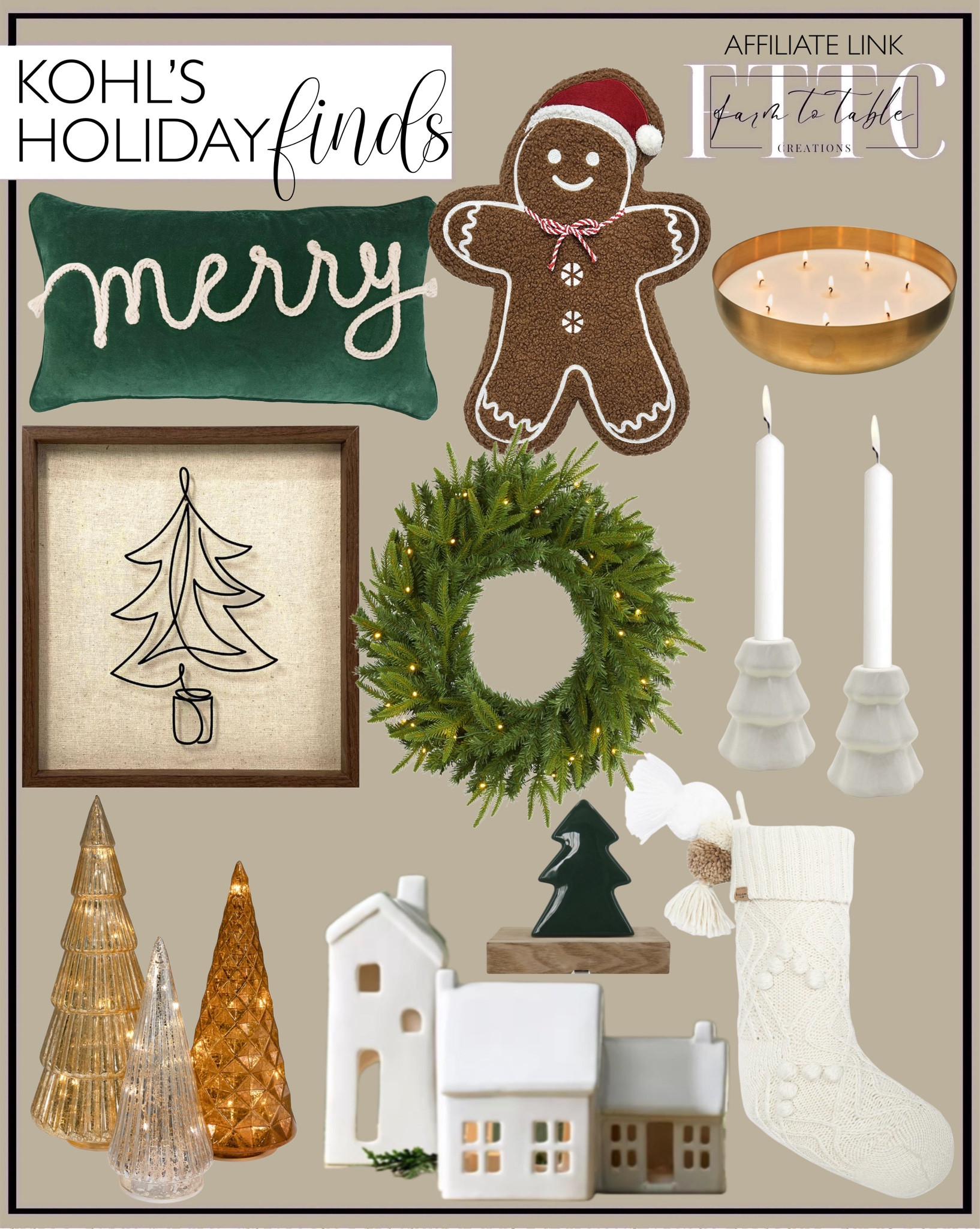 Kohls Holiday Finds. Follow @farmtotablecreations on Instagram for more inspiration.

Large White Ceramic House Tealight Holder. nearly natural Long Pine LED Artificial Christmas Wreath. Set of 3 LED Gold, Bronze & Silver Trees. Oversized gold bowl candle. Gingerbread throw pillow. Framed Art.  Christmas throw pillows. White Tree Taper Candle Holder. UGG Beth Knit Stocking. Ceramic Tree Stocking Holder. 

Trending Decor | Viral Decor | Amazon Holiday | Walmart Christmas | Christmas Table | Tablescape | Christmas Tree | Bedroom corner | Coffee Table Decor | Neutral Decor | Fall Stem Sale | Target Finds | Skinny Bench | Bedroom | Living Room | Breakfast Nook | Amazon Home | Target Sale | Loloi Rugs | Magnolia Home | console table | console table styling | faux stems | entryway space | front porch decor | neutral decor | entryway decor | cozy home | affordable decor |  home decor | home inspiration | Christmas stems | Christmas console | Christmas vignette | christmas decor | fall decorations | console styling | entryway rug | cozy moody home | moody home decor | neutral home | bathroom decor | tree ornaments


#LTKSaleAlert #LTKHome #LTKHoliday