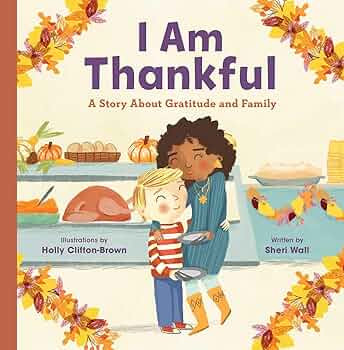 I Am Thankful: A Story About Gratitude and Family | Amazon (US)