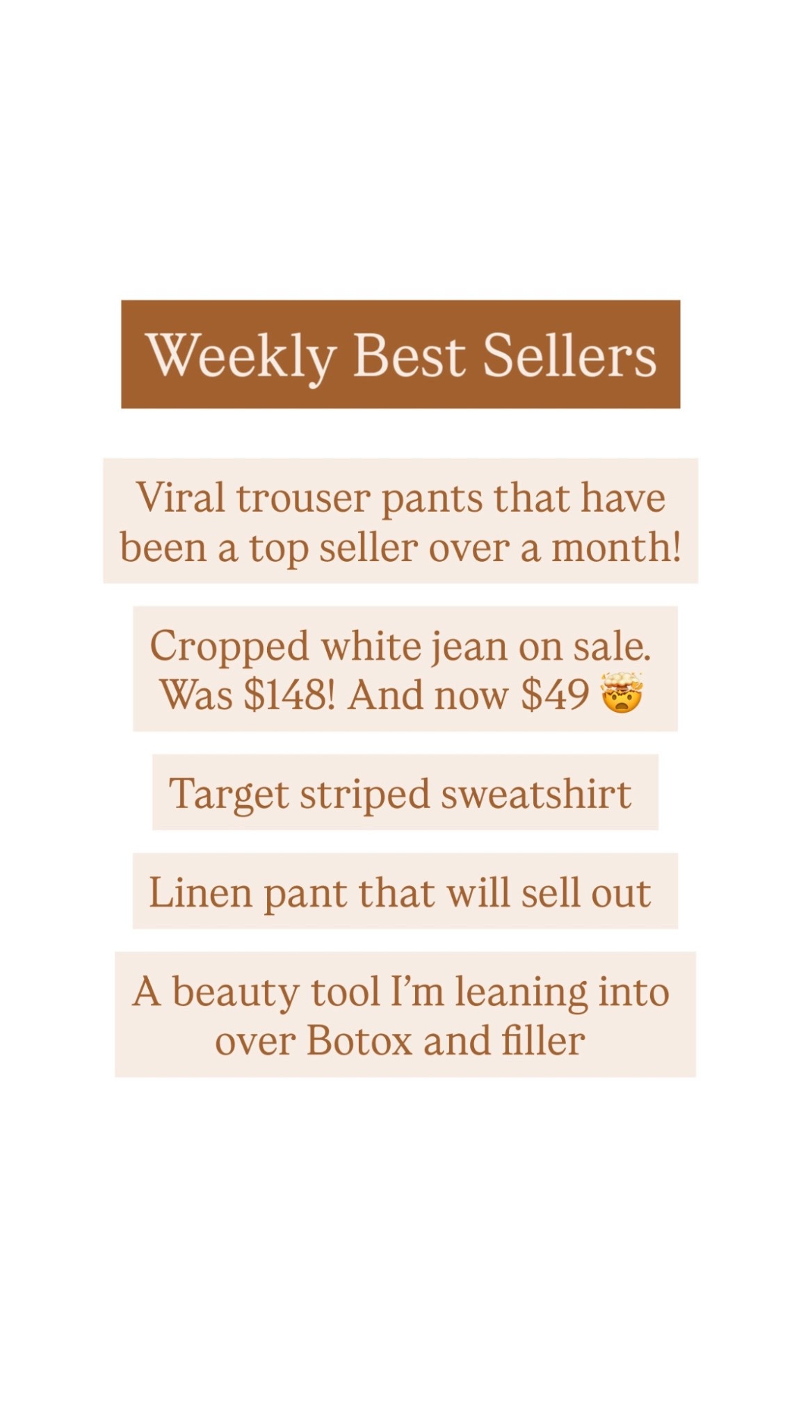 Weekly best sellers 

White denim 
Linen pant
Trouser 
Athleisure sweatshirt 
Beauty tool

#LTKmomlife #LTKTall #LTKOver40