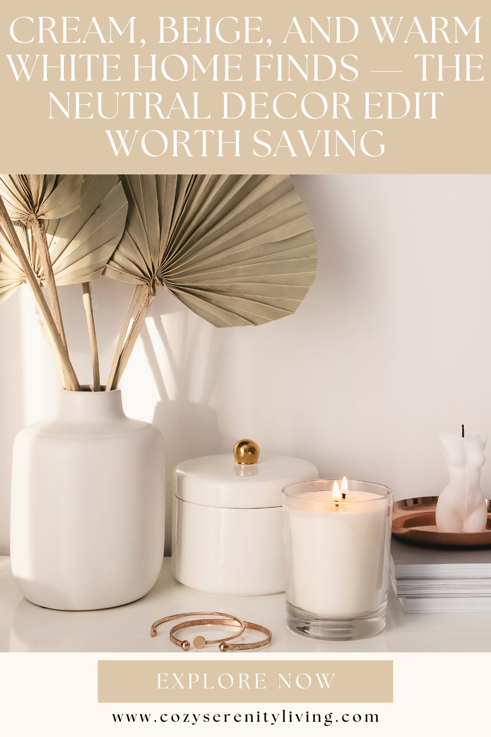 Cream, Beige, and Warm White Home Finds — The Neutral Decor Edit Worth Saving

Cream, beige, and warm white home finds make up the neutral decor edit worth saving for any nightstand, shelf, or console styling moment. A ceramic vase with dried palm fronds, a lidded trinket dish, and a sculptural body candle bring soft, tonal texture to any minimalist space. Add a copper tray and gold bracelets for a warm, elevated finishing touch. Tap the title to shop all finds. #affiliatelink #neutralhomedecor #warmwhitedecor

cream and beige home decor, warm white home finds, neutral decor edit, ceramic vase decor finds, dried palm frond decor, sculptural candle decor, lidded trinket dish decor, minimalist nightstand styling, tonal neutral home accents, aesthetic shelf decor finds, copper tray home decor, soft neutral home styling

#LTKSeasonal #LTKHome #LTKSaleAlert