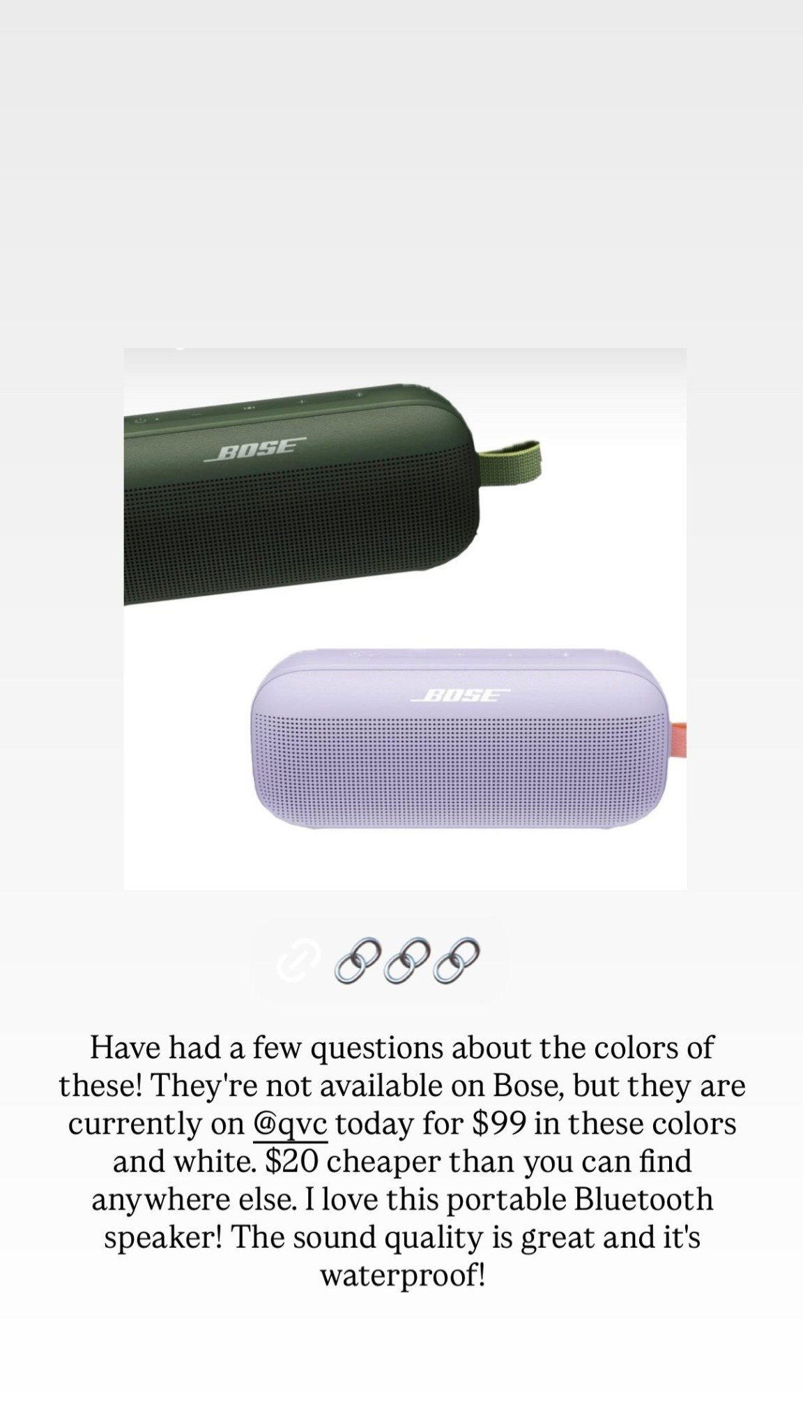 Have had a few questions about the colors of these! They're not available on Bose, but they are currently on @qvc today for $99 in these colors and white. $20 cheaper than you can find anywhere else. I love this portable Bluetooth speaker! The sound quality is great and it's waterproof!