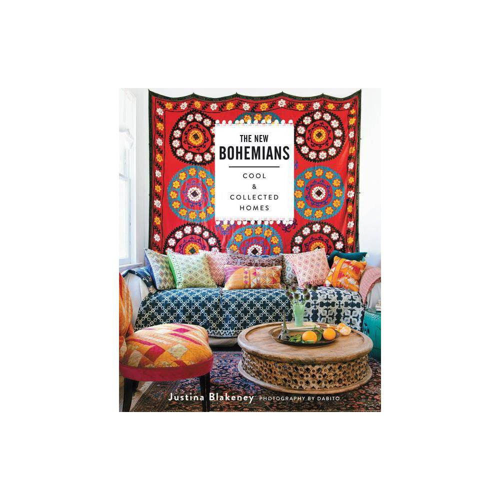 The New Bohemians - by Justina Blakeney (Hardcover) | Target