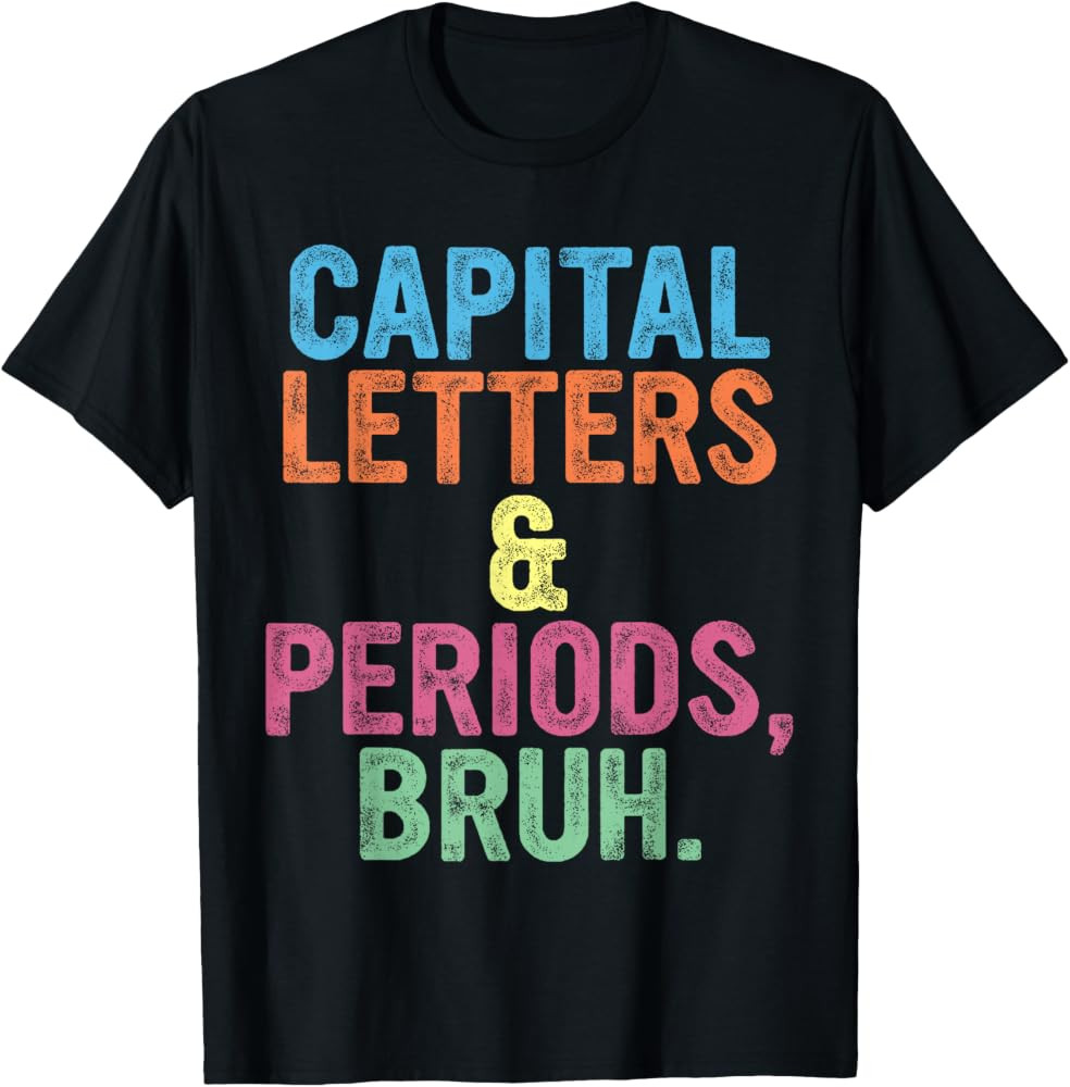 Capital Letters And Periods Bruh, Teacher Funny, Bruh Teache T-Shirt | Amazon (US)