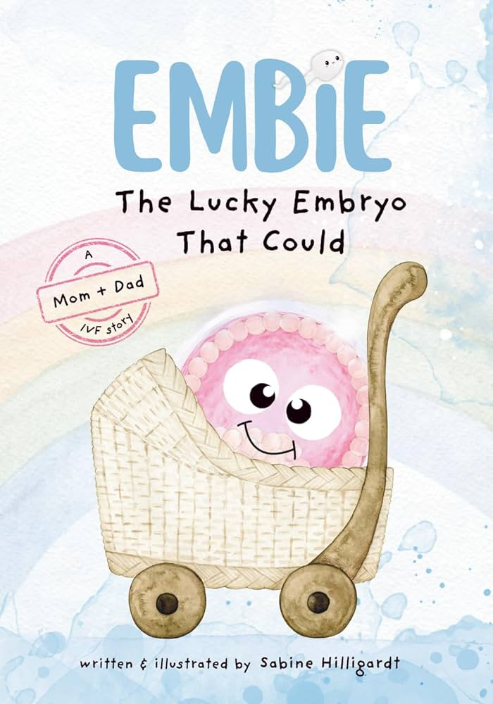 Embie, The Lucky Embryo That Could: A Mom+Dad IVF Story | Amazon (US)