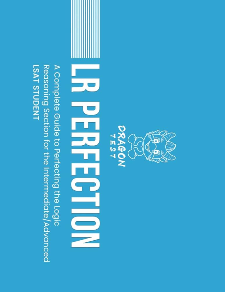 LR Perfection: A Complete Guide to Perfecting the Logic Reasoning Section for the Intermediate/Ad... | Amazon (US)