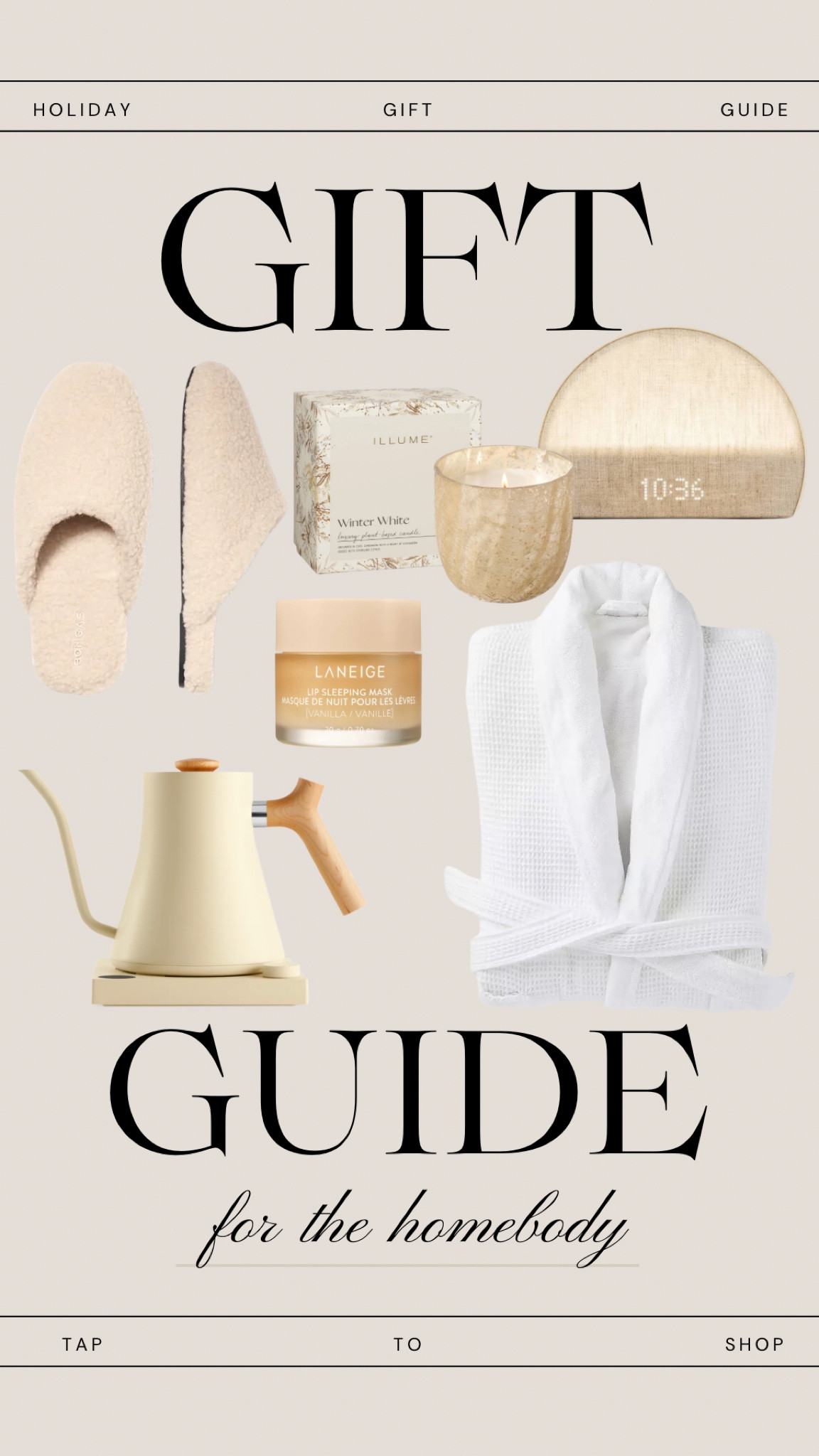 Holiday Gift Guide for the homebody  ☁️✨🧖🏻‍♀️🫶🏻

Hatch alarm, tea kettle, homebody, cozy edit, bath robe, hotel robe, Serena and Lily, Mackenzie Childs, slippers, candle, lip mask, eye mask, aroma diffuser, socks, pajamas, blanket, bombas, Nordstrom, gift guide, skims, Smeg, canopy, diffuser, fellow, tea kettle, caraway, pot and pan set, voluspa? Blanket, parachute, luigi bormioli, barefoot dreams, wine chiller, nest, candle, vinglace, cocktail shaker, electric kettle, Goop, cookware set, ted baker, blanket, under 300, under 200, under 150, under 100, gift guide, for her, OHOM, Upwest, under 50, home, beauty, perfume, candle, mug, mug warmer, bra, bracelet, Christmas gifts, holiday, seasonal, best sellers, necklace, Chanel, sneakers, new balance, Ugg, bucket hat, Nike, sweatshirt, tennis bracelet, lipstick, slippers, under 50, sweet Caroline collection#LTKhome

#LTKHome #LTKHoliday #LTKGiftGuide
