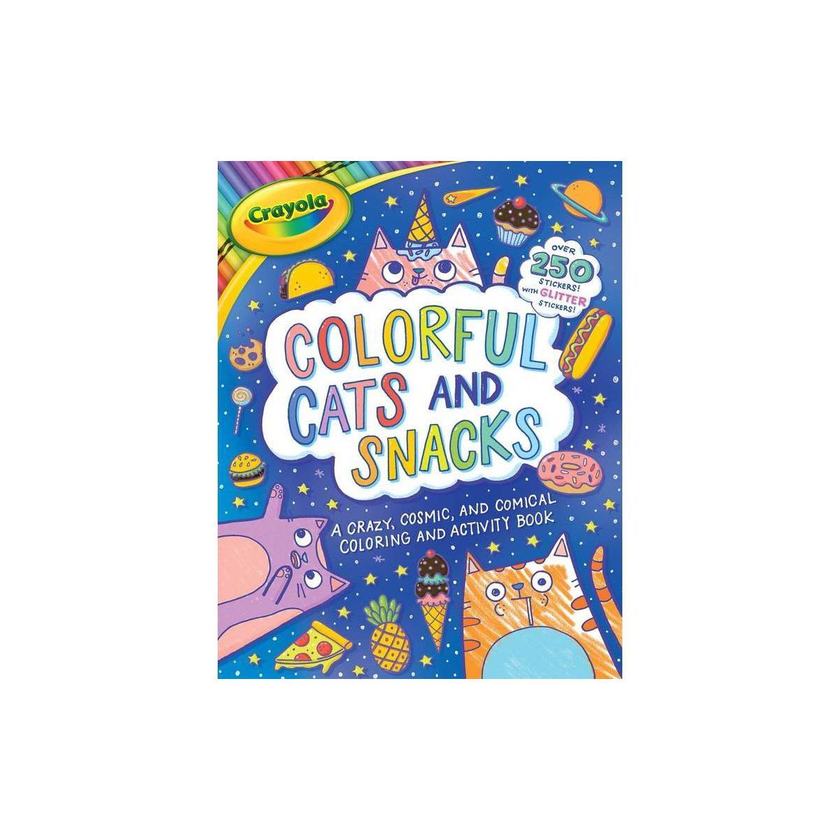 Crayola Colorful Cats and Snacks - by Various (Board Book) | Target