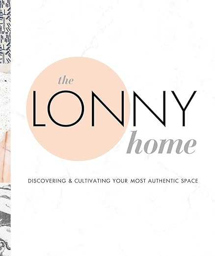 The Lonny Home: Discovering & Cultivating Your Authentic Space | Amazon (US)