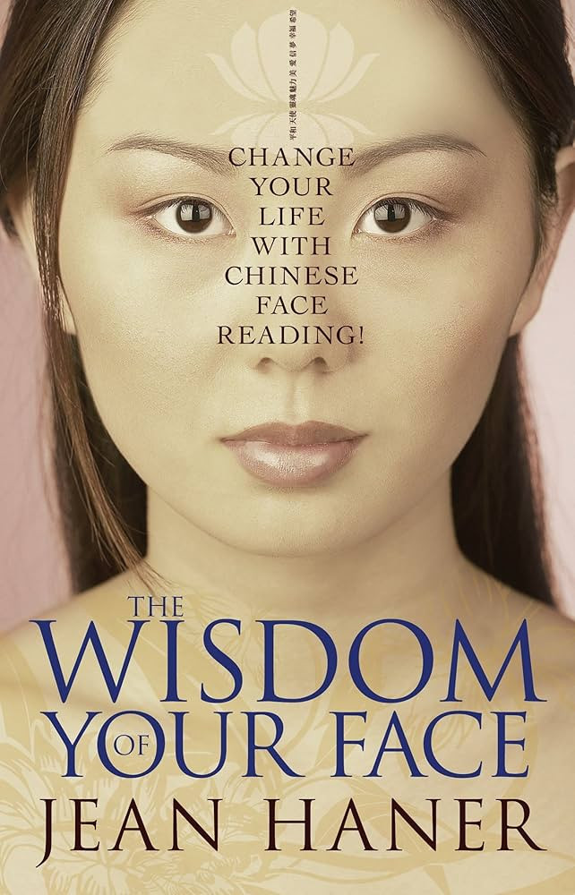 The Wisdom of Your Face: Change Your Life with Chinese Face Reading! | Amazon (US)