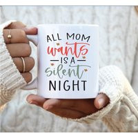 All Mom Wants Is A Silent Night Mug, Christmas Gift For Mom, Stocking Stuffer Christmas Cofffee Mug, Mom Needs Sleep Mug | Etsy (US)