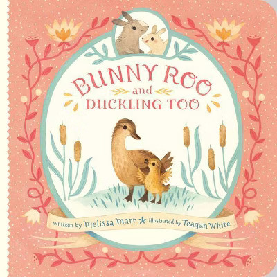 Bunny Roo and Duckling Too - by  Melissa Marr (Board Book) | Target