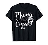 Mama Needs Coffee T-Shirt | Amazon (US)