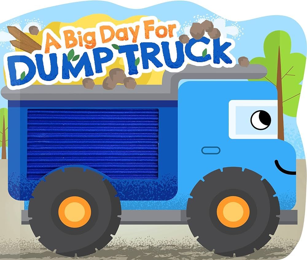 A Big Day for Dump Truck - Touch and Feel Board Book - Sensory Board Book | Amazon (US)