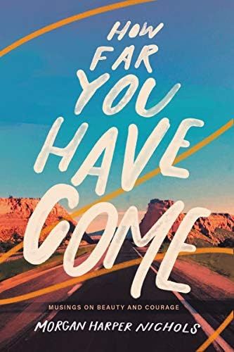 How Far You Have Come: Musings on Beauty and Courage | Amazon (US)