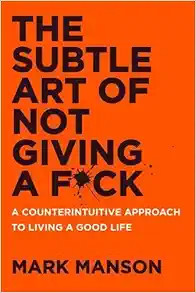 The Subtle Art of Not Giving a F*ck: A Counterintuitive Approach to Living a Good Life    Paperba... | Amazon (US)