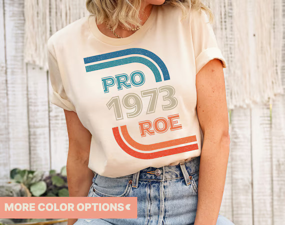 Pro 1973 Roe Shirt •Vintage Pro Roe 1973 TShirt •Protect Roe vs. Wade Shirt •Roe 1973 Vinta... | Etsy (US)
