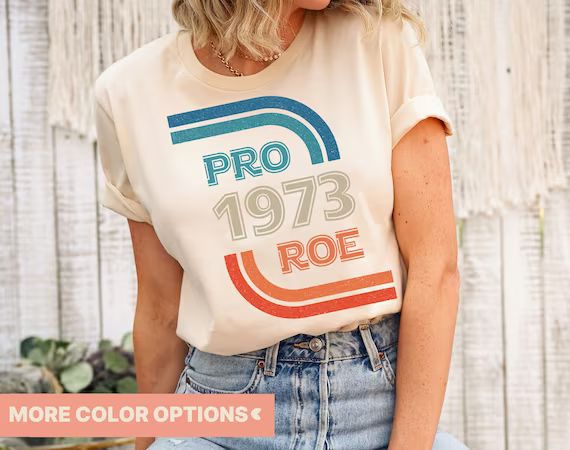 Pro 1973 Roe Shirt •Vintage Pro Roe 1973 TShirt •Protect Roe vs. Wade Shirt •Roe 1973 Vinta... | Etsy (CAD)