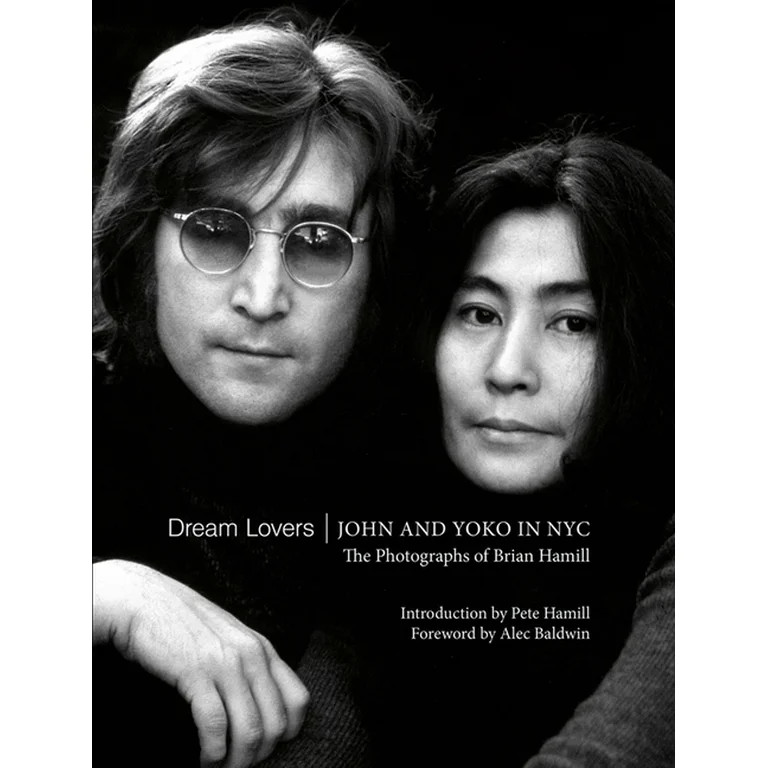 Dream Lovers: John and Yoko in NYC : The Photographs of Brian Hamill (Hardcover) | Walmart (US)