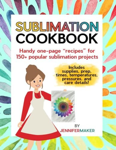 Sublimation Cookbook: Handy One-Page "Recipes" for Over 150 Sublimation Blanks      Paperback –... | Amazon (US)