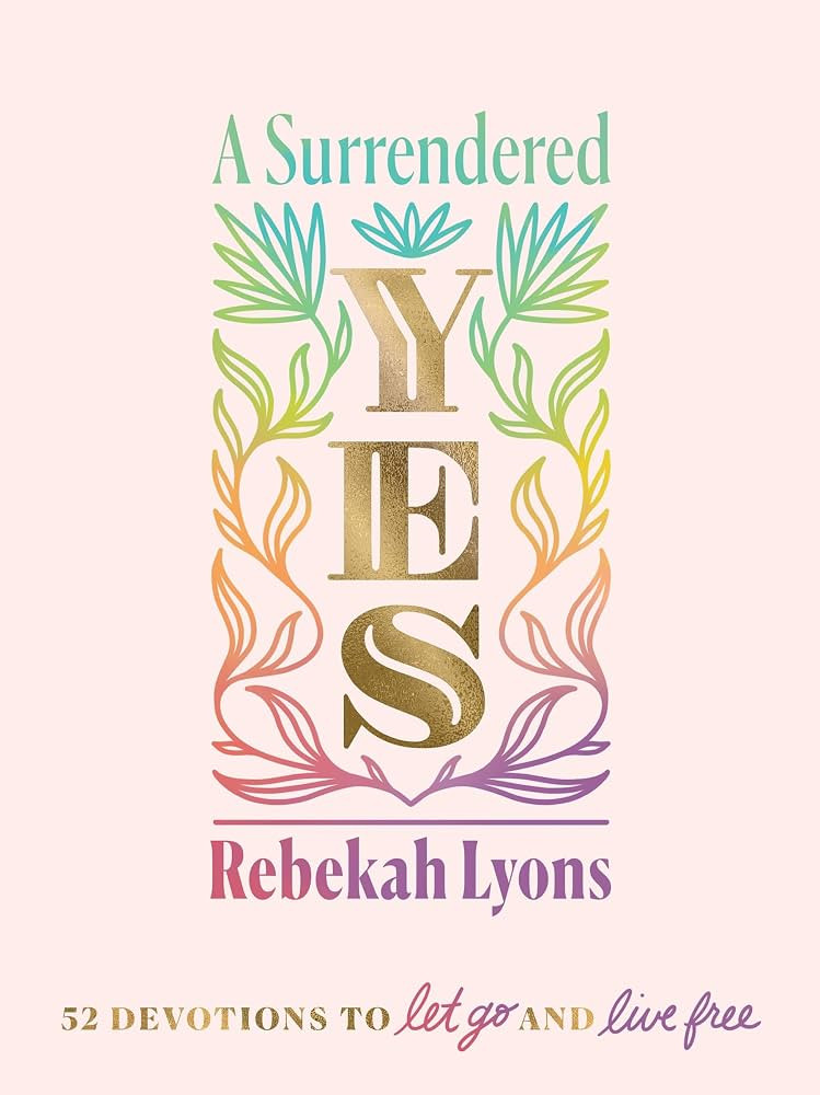 A Surrendered Yes: 52 Devotions to Let Go and Live Free (A 52-Week Devotional) | Amazon (US)